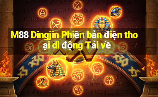 M88 Dingjin Phiên bản điện thoại di động Tải về