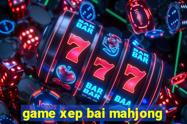 game xep bai mahjong