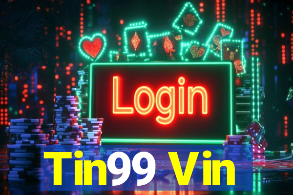 Tin99 Vin