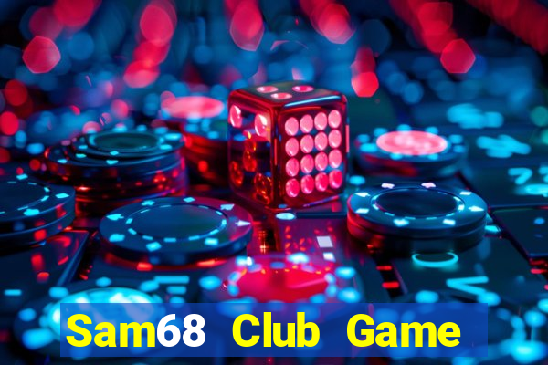 Sam68 Club Game Bài Online Miễn Phí