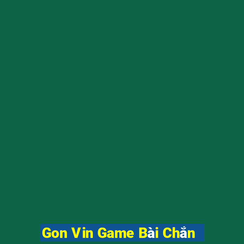 Gon Vin Game Bài Chắn