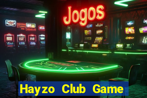 Hayzo Club Game Bài Uy Tín Nhất 2022