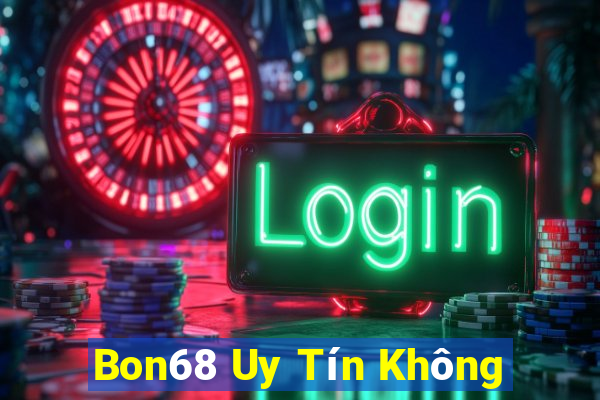 Bon68 Uy Tín Không