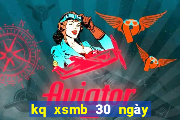 kq xsmb 30 ngày gần nhất