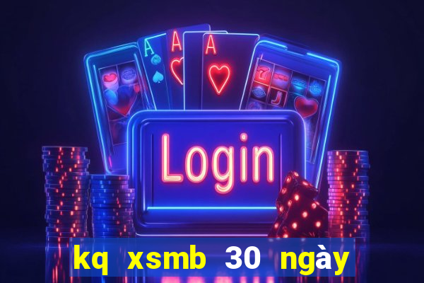 kq xsmb 30 ngày gần nhất