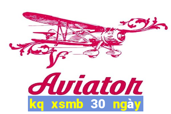 kq xsmb 30 ngày gần nhất