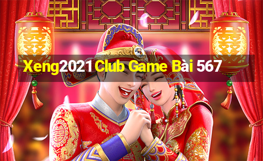 Xeng2021 Club Game Bài 567