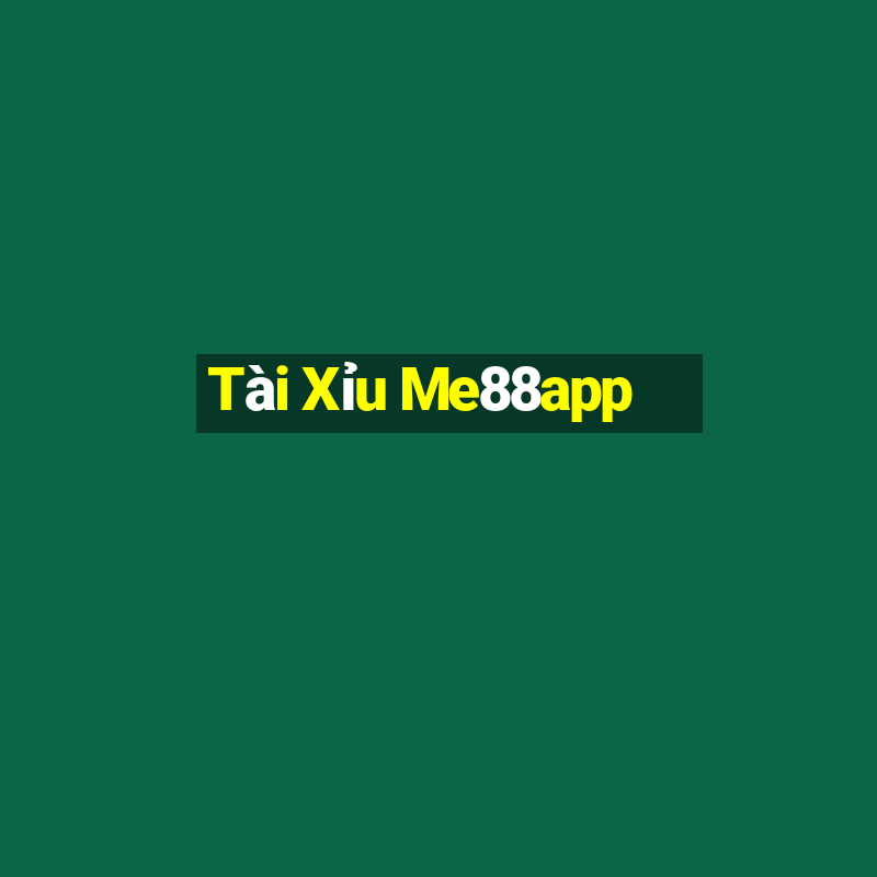 Tài Xỉu Me88app