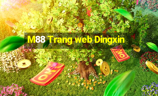 M88 Trang web Dingxin