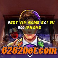 9Bet Vin Game Bài Su500 Iphone