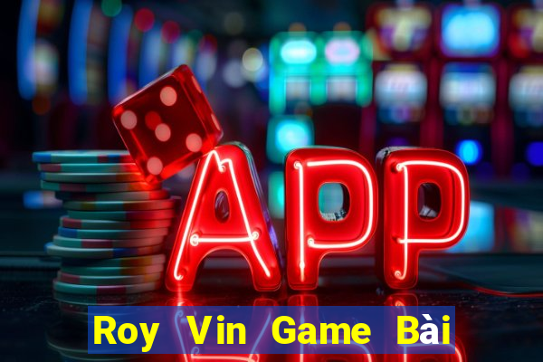 Roy Vin Game Bài Liêng Online