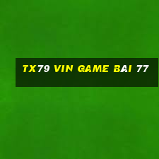 Tx79 Vin Game Bài 77