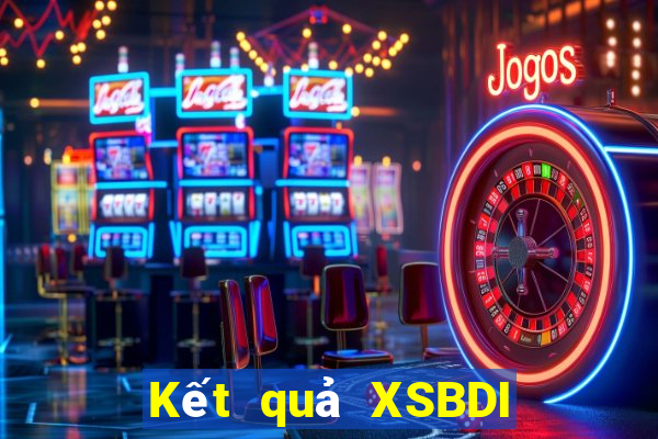 Kết quả XSBDI thứ tư