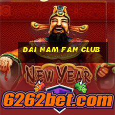 dai nam fan club