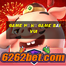 Game Nổ Hũ Game Bài Vui