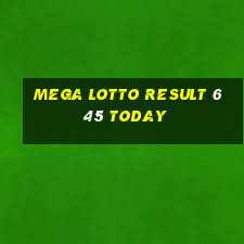 mega lotto result 6 45 today