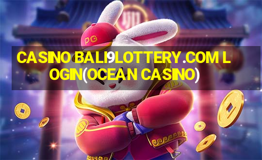 CASINO BALI9LOTTERY.COM LOGIN(OCEAN CASINO)