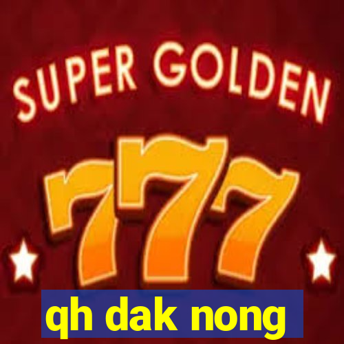 qh dak nong