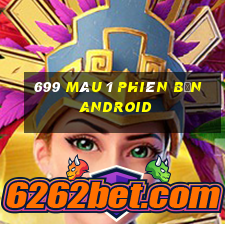 699 màu 1 phiên bản Android