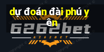 dự đoán đài phú yên