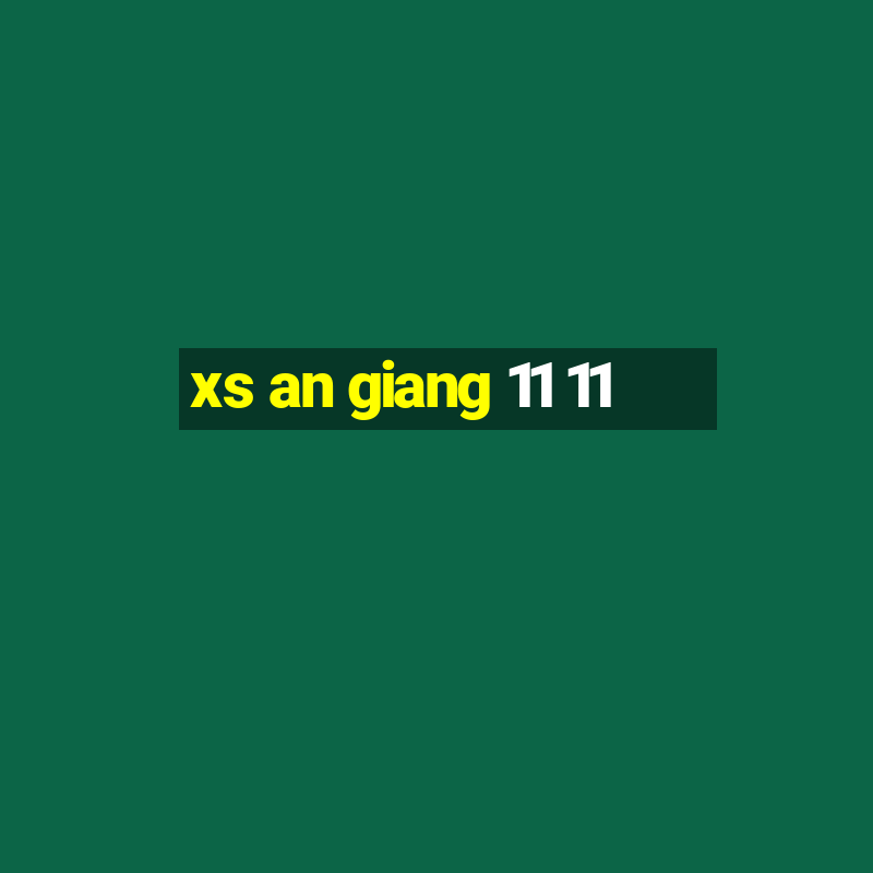 xs an giang 11 11