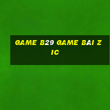 Game B29 Game Bài Zic