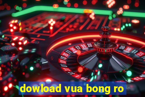 dowload vua bong ro