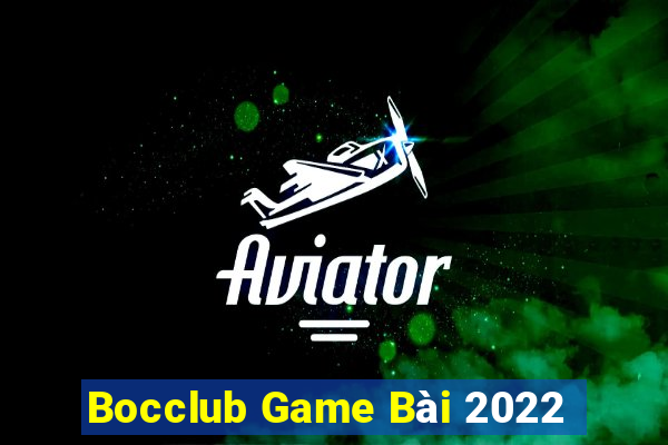 Bocclub Game Bài 2022