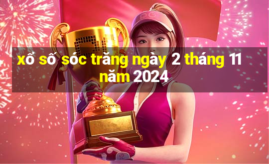 xổ số sóc trăng ngày 2 tháng 11 năm 2024