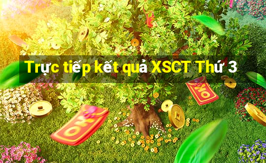 Trực tiếp kết quả XSCT Thứ 3