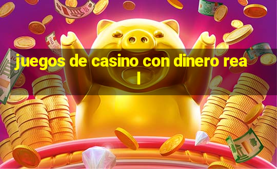 juegos de casino con dinero real