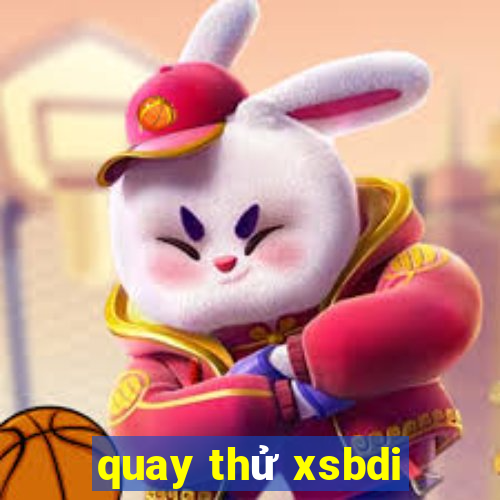 quay thu xsbdi