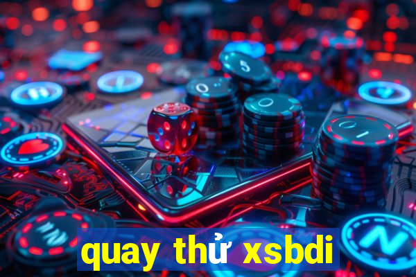 quay thu xsbdi