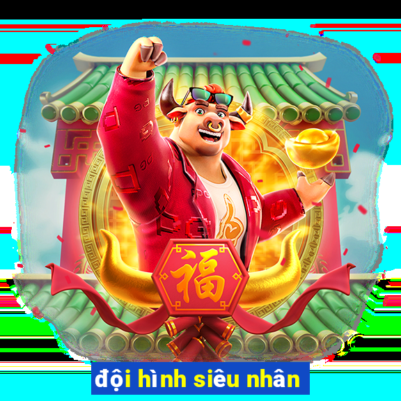 đội hình siêu nhân