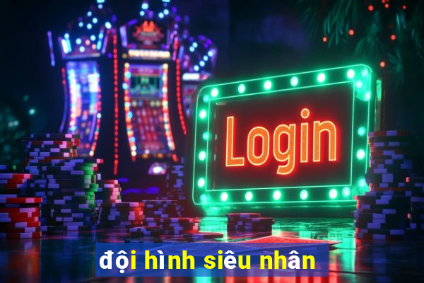 đội hình siêu nhân