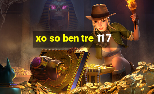 xo so ben tre 11 7