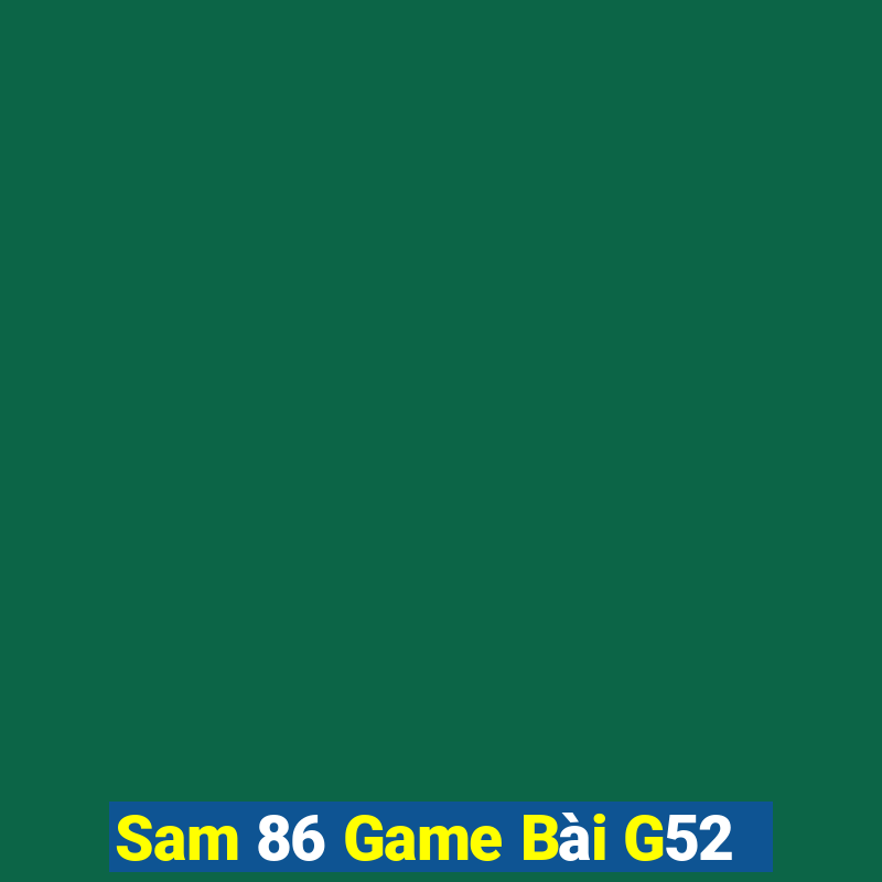 Sam 86 Game Bài G52