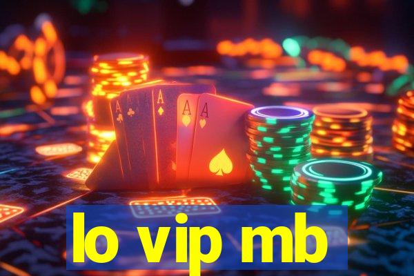 lo vip mb