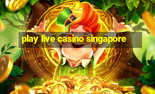 play live casino singapore