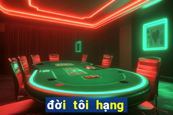 đời tôi hạng bét tập 16