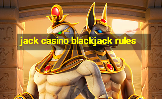 jack casino blackjack rules