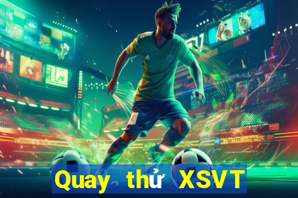 Quay thử XSVT ngày 12