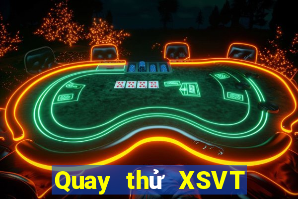 Quay thử XSVT ngày 12