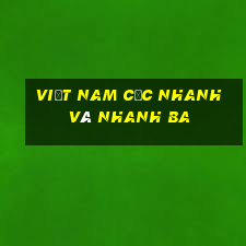 Việt nam cực nhanh và nhanh ba