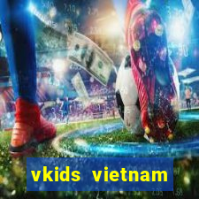 vkids vietnam limited company