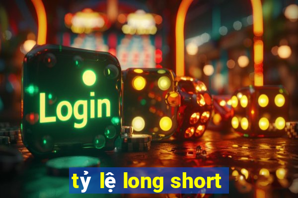 tỷ lệ long short