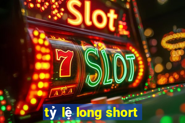 tỷ lệ long short