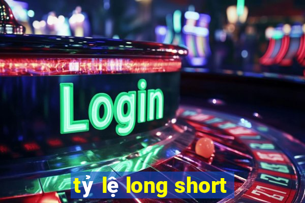 tỷ lệ long short