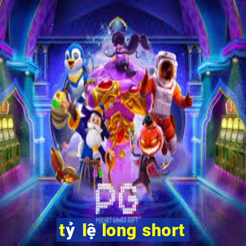 tỷ lệ long short