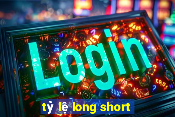 tỷ lệ long short